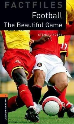 Oxford Bookworms Library Factfiles. Level 2. Football, the beautiful game. Con Audio  - Libro Oxford University Press 2018 | Libraccio.it