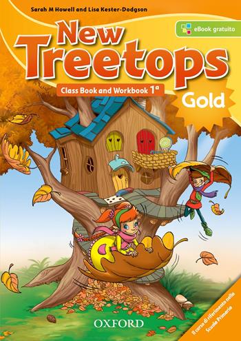 Treetops new. Class book-Workbook. Ediz. gold. Con 2 libri: -Compiti di realtà-Culture companion. Vol. 1  - Libro Oxford University Press 2017 | Libraccio.it