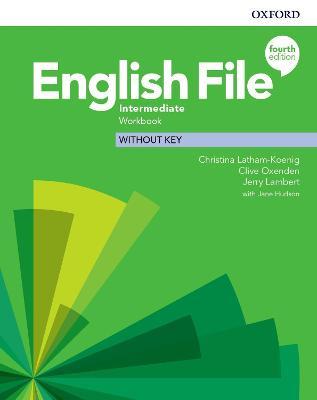 English File: Intermediate: Workbook Without Key - Christina Latham-Koenig, Clive Oxenden, Kate Chomacki - Libro Oxford University Press, English File | Libraccio.it