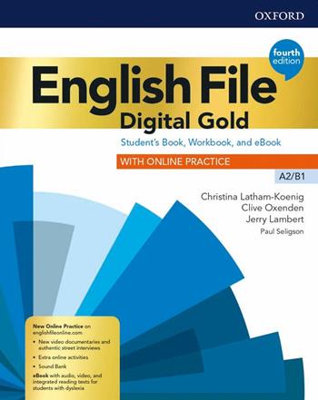 English file. Digital gold. A2-B1. Student's book & workbook without key. Per il biennio delle Scuole superiori. Con e-book. Con espansione online - Christina Latham-Koenig, Clive Oxenden, Jerry Lambert - Libro Oxford University Press 2019 | Libraccio.it