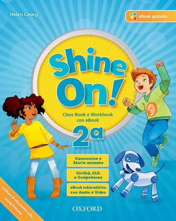 Shine on! Class book-Workbook. Con Libro: Practice. Vol. 2  - Libro Oxford University Press 2017 | Libraccio.it
