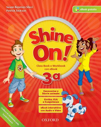 Shine on! Class book-Workbook. Con Libro: Practice. Vol. 3  - Libro Oxford University Press 2017 | Libraccio.it