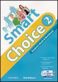 Smart choice. Student's book-Workbook-My digital book. Con CD-ROM. Con espansione online. Vol. 2 - Rob Nolasco - Libro Oxford University Press 2010 | Libraccio.it