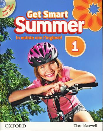 Get smart. Summer. Vol. 1 - Clare Maxwell - Libro Oxford University Press 2012 | Libraccio.it