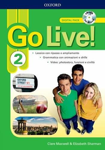 Go live. Digital pack. Con ebook. Con espansione online. Vol. 2  - Libro Oxford University Press 2018 | Libraccio.it