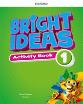 Bright ideas. Activity book. Con espansione online. Vol. 1