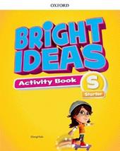 Bright ideas starter. Activity book. Per la Scuola elementare. Con espansione online