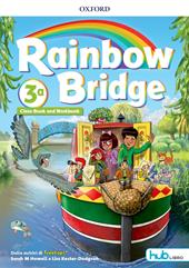 Rainbow bridge. Workbook e Cb. Con Hub kids. Con ebook. Con espansione online. Vol. 3