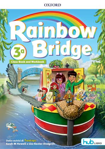 Rainbow bridge. Workbook e Cb. Con Hub kids. Vol. 3  - Libro Oxford University Press 2018 | Libraccio.it