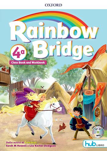 Rainbow bridge. Workbook e Cb. Con Hub kids. Con ebook. Con espansione online. Vol. 4  - Libro Oxford University Press 2018 | Libraccio.it