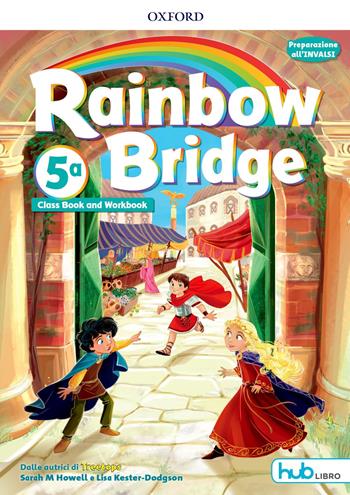 Rainbow bridge. Workbook e Cb. Con Hub kids. Con ebook. Con espansione online. Vol. 5  - Libro Oxford University Press 2018 | Libraccio.it