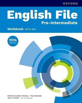 English file. A2/B1. Workbook with key. Per le Scuole superiori - Christina Latham-Koenig, Clive Oxeden, Kate Chomacki - Libro Oxford University Press 2025 | Libraccio.it