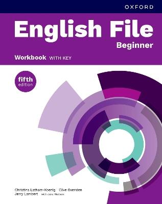English file. A1. Workbook with key. Per le Scuole superiori - Christina Latham-Koenig, Clive Oxeden, Kate Chomacki - Libro Oxford University Press 2025 | Libraccio.it