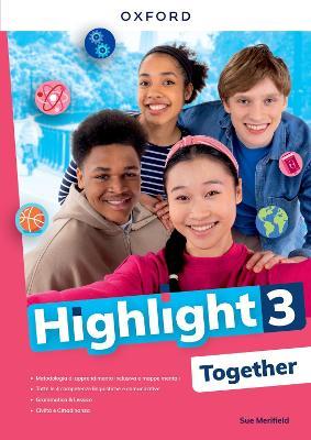 Highlight. Together. Student's book, Workbook. Per la Scuola media. Vol. 3 - Carla Leonard, Rachel Godfrey, Elizabeth Foody - Libro Oxford University Press 2025 | Libraccio.it
