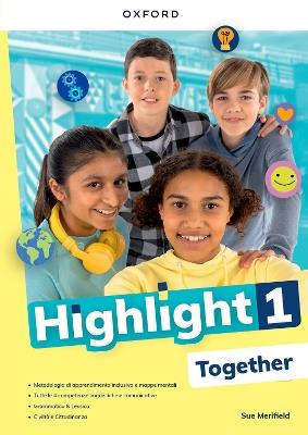Highlight. Together. Student's book, Workbook. Per la Scuola media. Vol. 1 - Carla Leonard, Rachel Godfrey, Elizabeth Foody - Libro Oxford University Press 2025 | Libraccio.it