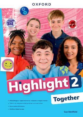 Highlight. Together. Student's book, Workbook. Per la Scuola media. Vol. 2 - Carla Leonard, Rachel Godfrey, Elizabeth Foody - Libro Oxford University Press 2025 | Libraccio.it
