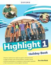Highlight holiday book. Per la Scuola media. Con e-book. Con espansione online. Vol. 1