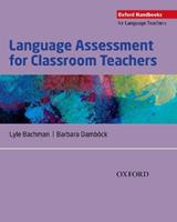 Language Assessment for Classroom Teachers - Lyle Bachman, Barbara Damböck - Libro Oxford University Press | Libraccio.it