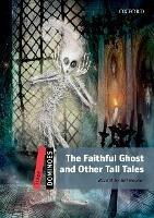 The faithful ghost & other tall tales. Dominoes. Livello 3. Con CD-ROM. Con Multi-ROM