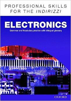 Oxford professional skills. Electronics. Per le Scuole superiori.  - Libro Oxford University Press 2015 | Libraccio.it