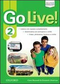 Go live. Student's book-Workbook-Extra. Per la Scuola media. Con CD Audio. Vol. 2  - Libro Oxford University Press 2016 | Libraccio.it