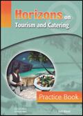 Horizons on tourism and catering. Practice book. Per gli Ist. professionali