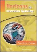 Horizons on information technology. Practice book. Per gli Ist. professionali
