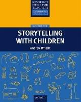 Storytelling With Children - Andrew Wright - Libro Oxford University Press, Resource Books for Teachers | Libraccio.it