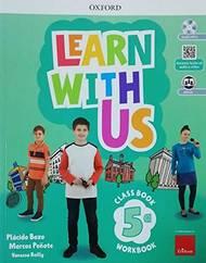 Learn with us. Coursebook & Workbook con QR code. Per la Scuola elementare. Con CD-ROM. Vol. 5  - Libro Oxford University Press 2020 | Libraccio.it