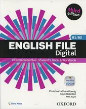 English file digital. Intermediate plus. Entry checker-Student's book-Workbook. Withou key. Con e-book. Con espansione online