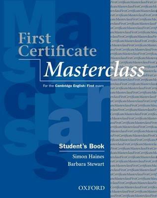 First certificate masterclass. Student's book. - Simon Haines, Barbara Stewart - Libro Oxford University Press 2008 | Libraccio.it