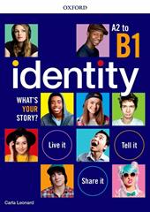 Identity. What's your story? A2-B1. Standard pack. Per il biennio delle Scuole superiori. Con espansione online