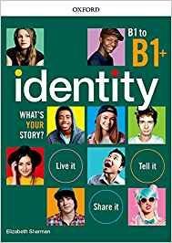 Identity. What's your story? B1-B1+. Standard pack. Per il biennio delle Scuole superiori. Con espansione online - Carla Leonard, Elizabeth Sharman - Libro Oxford University Press 2019 | Libraccio.it