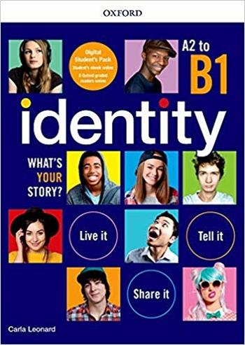 Identity. What's your story? A2-B1. Premium pack. Per il biennio delle Scuole superiori. Con e-book. Con espansione online - Carla Leonard, Elizabeth Sharman - Libro Oxford University Press 2019 | Libraccio.it