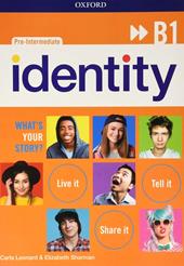 Identity B1. Student book-Workbook-Entry checker + 8 ereaders. Con QR code. Per le Scuole superiori. Con e-book. Con espansione online