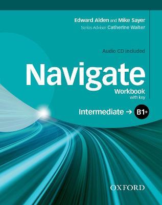 Navigate B1 +. Workbook. With key. Con CD.  - Libro Oxford University Press 2015 | Libraccio.it