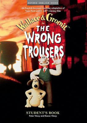 THE WRONG TROUSERS - STUDENT'S BOOK - PARK NICK, BAKER BOB - Libro | Libraccio.it