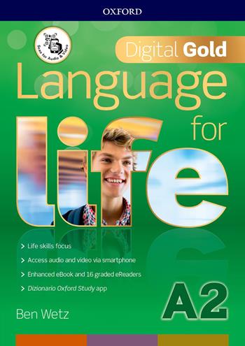 Language for life. Digital gold. A2. Per il biennio delle Scuole superiori. Con e-book. Con espansione online - Ben Wetz - Libro Oxford University Press 2019 | Libraccio.it