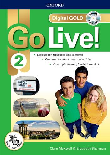 Go live! Digital gold. Con e-book. Con espansione online. Vol. 2 - Clare Maxwell, Elizabeth Sharman - Libro Oxford University Press 2019 | Libraccio.it