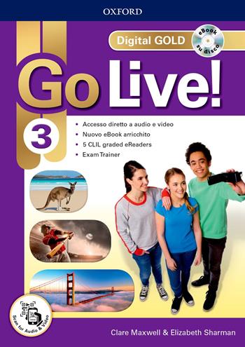 Go live! Digital gold. Con e-book. Con espansione online. Vol. 3 - Clare Maxwell, Elizabeth Sharman - Libro Oxford University Press 2019 | Libraccio.it