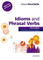 Oxford word skills. Intermediate. Idioms and phrasal verbs. Per le Scuole superiori. Con CD-ROM
