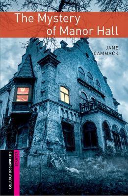 Mystery of manor hall. Oxford bookworms library starters. Con CD Audio formato MP3.  - Libro Oxford University Press 2016 | Libraccio.it