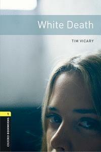 White death. Oxford bookworms library. Livello 1. Con CD Audio formato MP3.  - Libro Oxford University Press 2016 | Libraccio.it