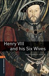 Henry VIII and his six wives. Oxford bookworms library. Livello 2. Con CD Audio formato MP3. Con espansione online