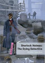 The dominoes quick starters: Sher holmes. Dying detective. Per la Scuola elementare. Con CD Audio formato MP3