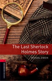 Last sher Holmes story. Oxford Bookworms Library. Level 3. Con espansione online. Con File audio per il download