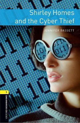 Shirley Holmes and the cyber thief. Oxford bookworms library. Livello 1. Con CD Audio formato MP3.  - Libro Oxford University Press 2017 | Libraccio.it
