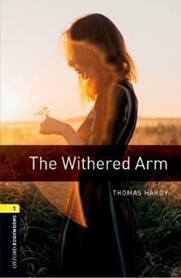 Withered arm. Oxford bookworms library. Livello 1. Con Cd Audio formato MP3.  - Libro Oxford University Press 2017 | Libraccio.it
