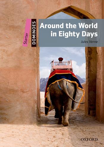 Around world in 80 days. Dominoes. Starter. Con CD Audio formato MP3. Con espansione online  - Libro Oxford University Press 2017 | Libraccio.it