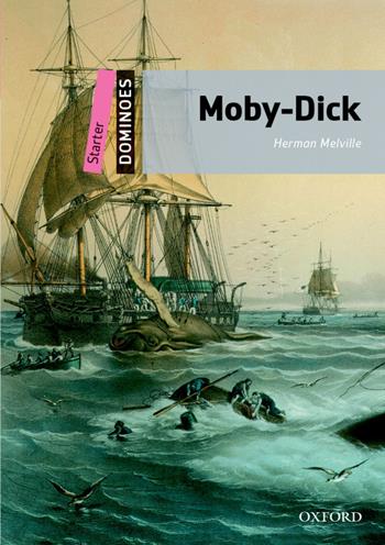 Moby Dick. Dominoes. Livello starter. Con audio pack - Herman Melville - Libro Oxford University Press 2018 | Libraccio.it